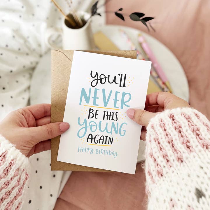 Abbie Imagine - Wholesale Birthday Card - You'll Never Be This Young Again Funny Birthday Card1