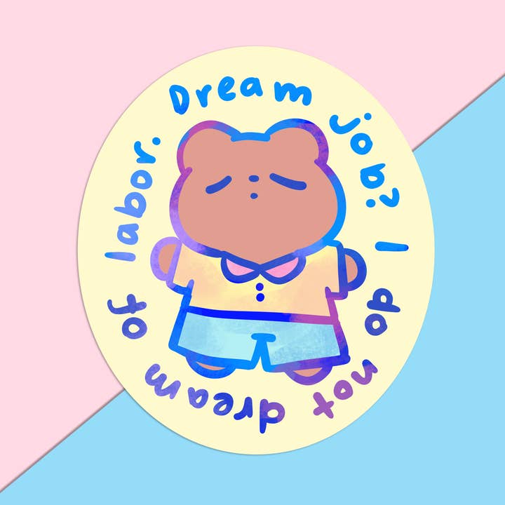 Dream Job? I Don't Dream of Labor for wholesale by Cloverleafpie
