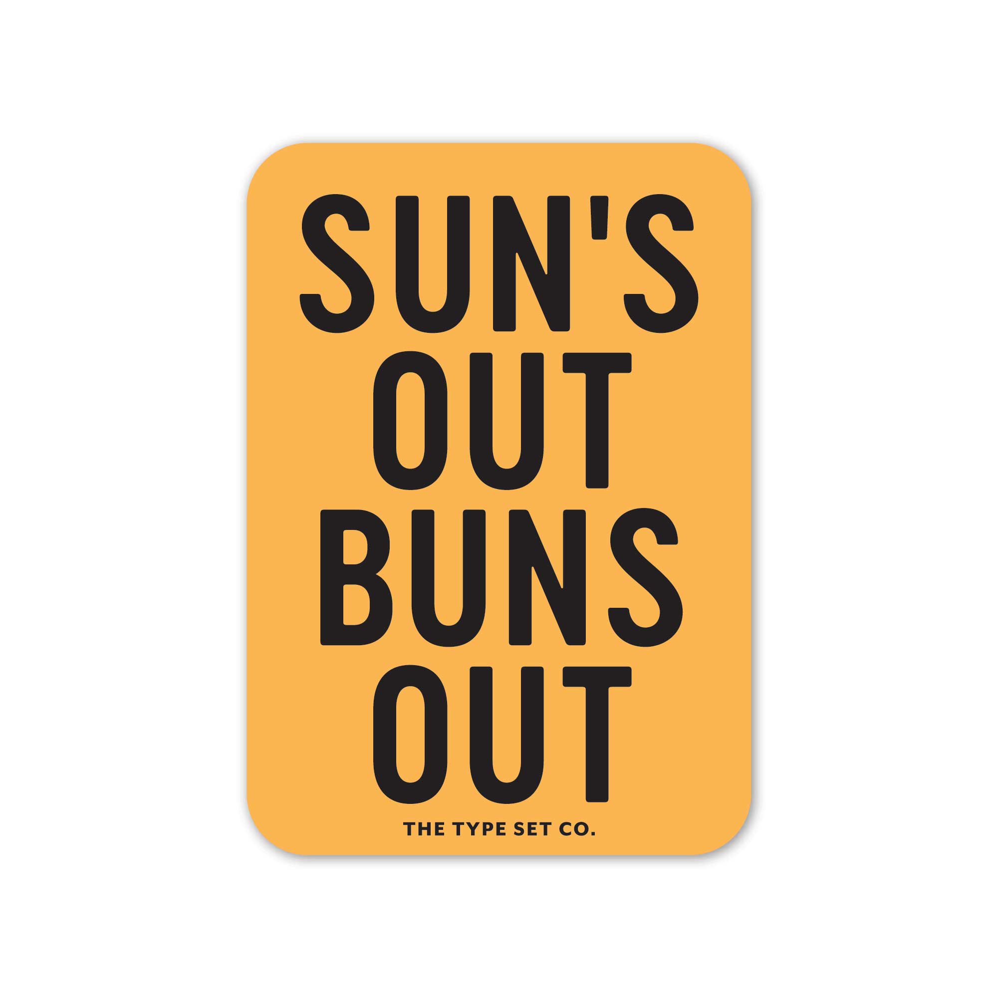 The Stickerie - Wholesale Phone & Laptop Stickers - "Suns' Out. Buns Out." Vinyl Sticker0