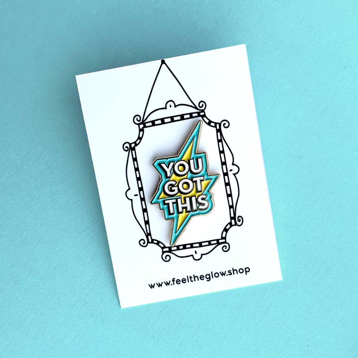 Feel the Glow - Vente Épinglettes/boutons - Badge à épingle en émail doux « You Got This »