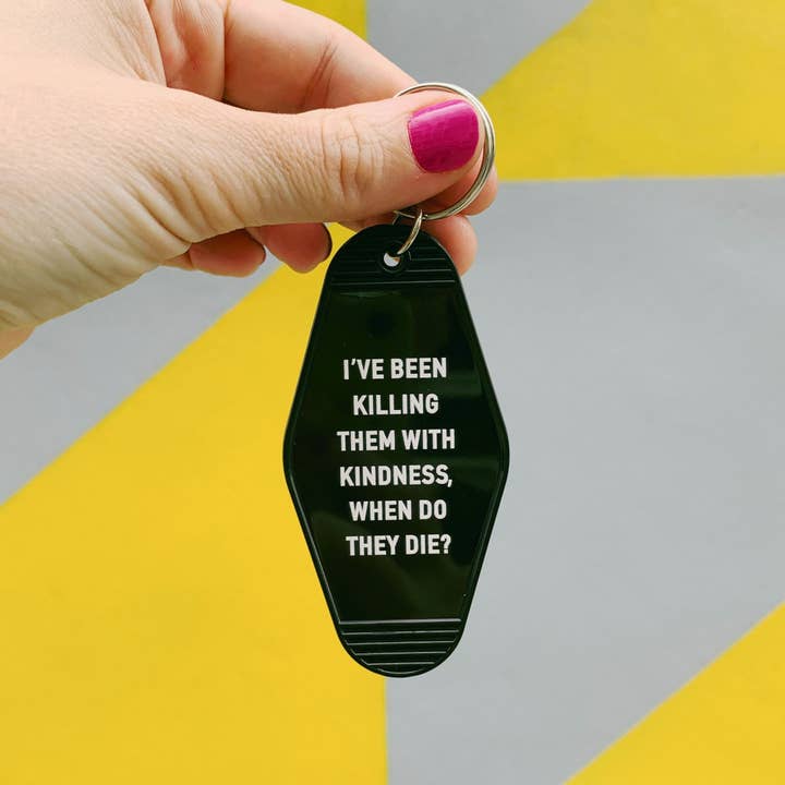 I’ve Been Killing Them With Kindness Motel Keychain for wholesale by GetBullish