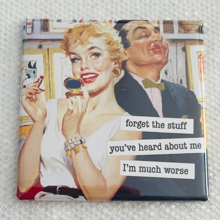 FORGET THE STUFF YOU'VE HEARD ABOUT ME...ICH BIN VIEL SCHLIMMER 5 x 5 cm Magnet für den Großhandel von Stuck On Joy