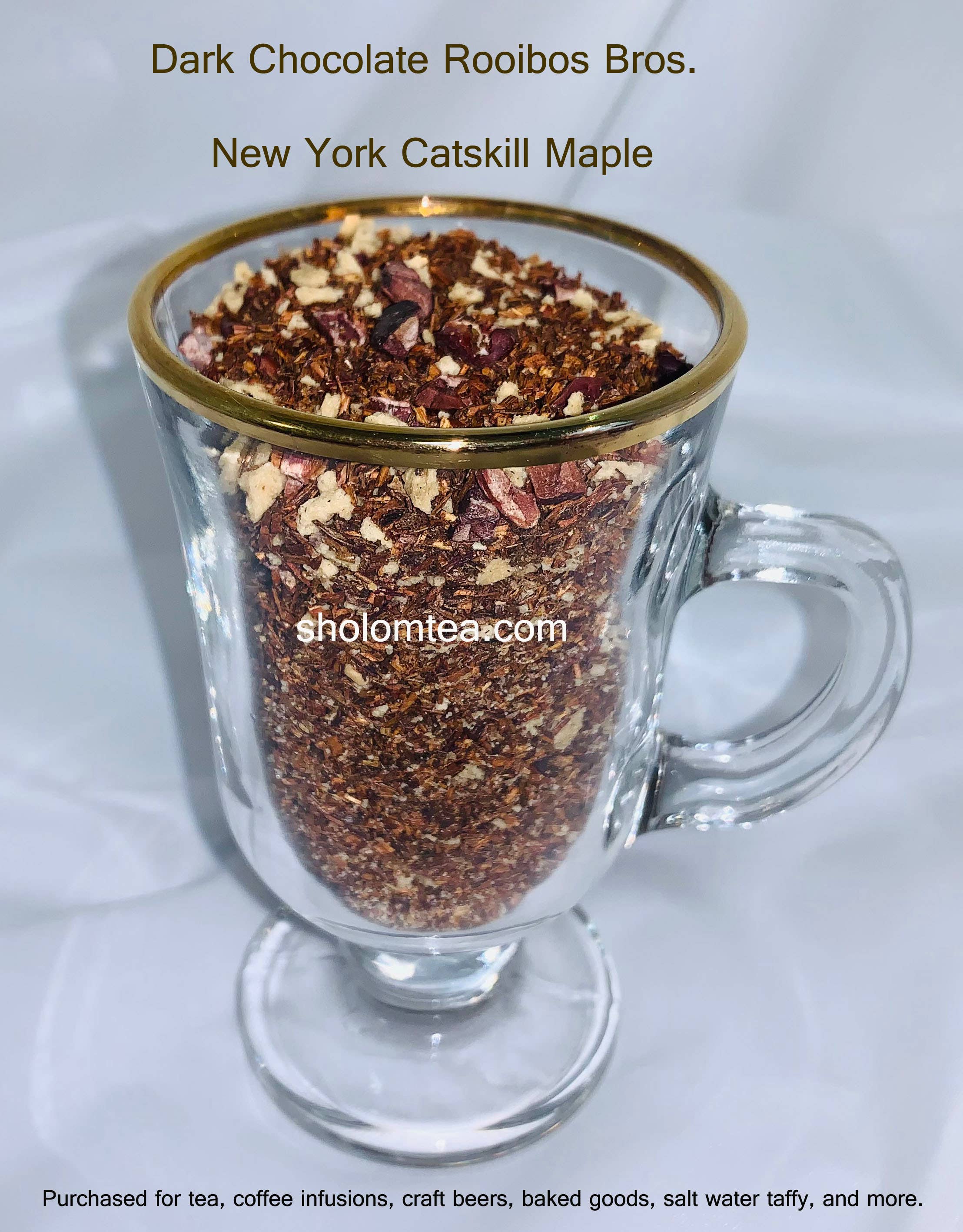 Sholom Tea - Wholesale Loose Tea - Dark Chocolate Rooibos Bros. Yummy Sweet or Raw Food0