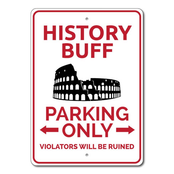 History Buff Parking Sign for wholesale by Lizton Sign Shop, Inc