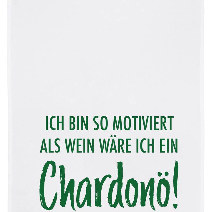 Geschirrtuch weiß, ICH BIN SO MOTIVIERT ALS WÄRE CHARDONÖ!, für den Großhandel von 17;30