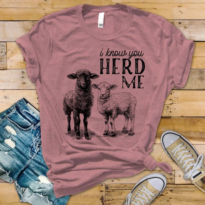 I Know You Herd Me T-Shirt for wholesale by Color Custom Prints