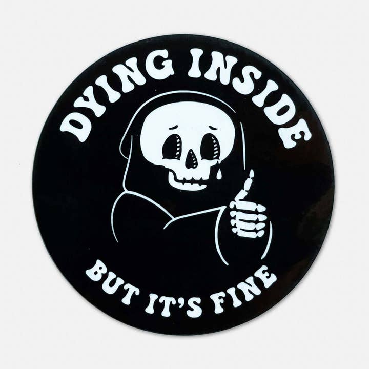 Dying Inside But It's Fine Die Grim Reaper Cut Sticker for wholesale by Creepy Orca Supply Company