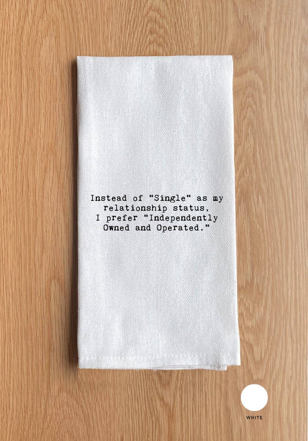 Second Nature by Hand - Vente Torchons - Plutôt que « célibataire » comme statut, je préfère « Indépendant et géré par moi-même ».0