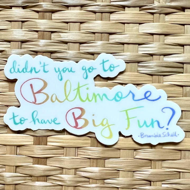 Big Fun in Baltimore Sticker for wholesale by Bramble Schell Studio