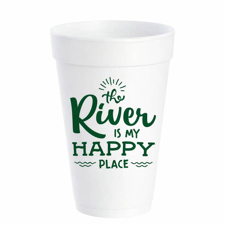 The River Is My Happy Place- 16oz Styrofoam Cups for wholesale by Pink Machine