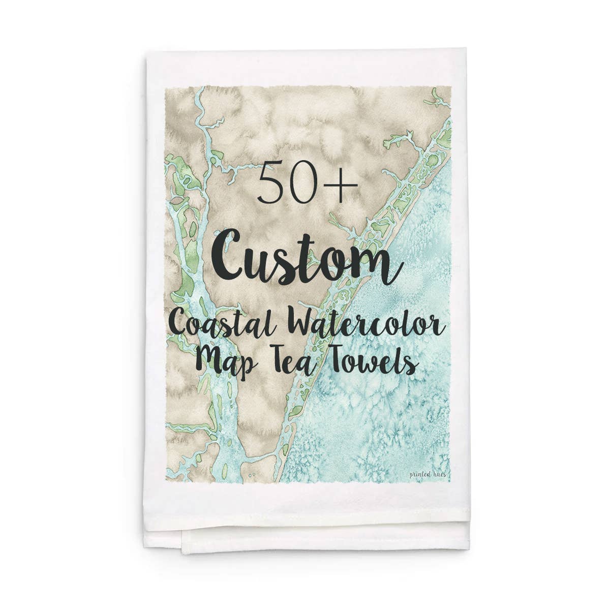 Printed Hues - Wholesale Tea Towel - 50+ Custom Coastal Watercolor Map Tea Towel1