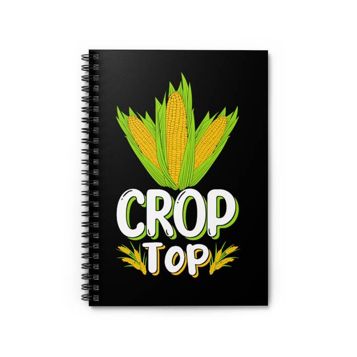Spiral Notebook  Novelty Crop Top Comical Agriculturing Sayings Horticulture Hilarious Horticulturing Cob Sweetcorn Pun Phrase and other Purchase wholesale sweetcorn. Free returns & net 60 terms on Faire trending on Faire.