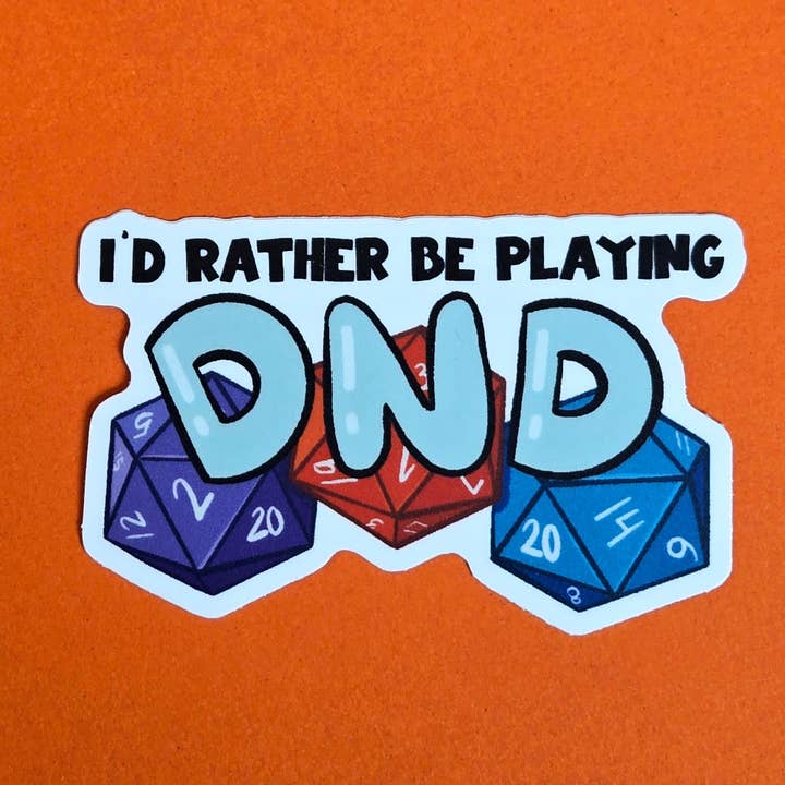 I'd Rather Be Playing DND Waterproof 3 Inch Vinyl Sticker for wholesale by Summer Break Studio