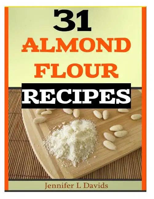 Books by splitShops - Wholesale Baking & Dessert Book - 31 Almond Flour Recipes: Recipes that Work With Almond Flour - Paperback0