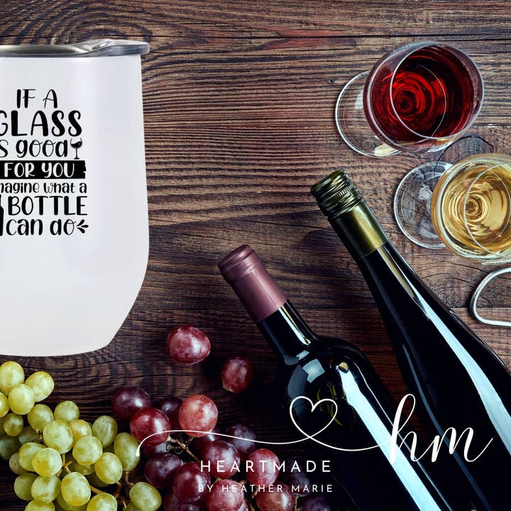 What a Bottle Could Do Wine Tumbler for wholesale by Heartmade By Heather Marie, LLC