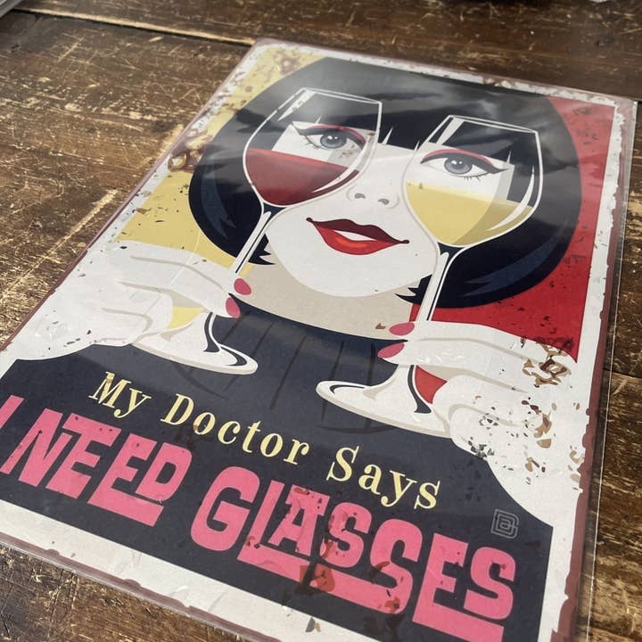 The British Metal Signs Company - Wholesale Sign - Doctor says i need Glasses - Wine Glass - Metal Sign Plaque1