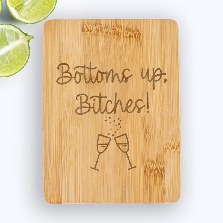 Bottoms Up, Bitches! Small Cutting Board, Bamboo Board for wholesale by Love, Georgie