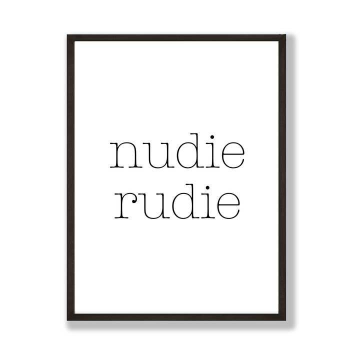 Nudie Rudie Monochrome Print for wholesale by Word Up Creative
