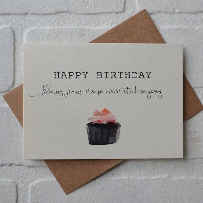 Skinny Jeans Are Overrated | Happy Birthday Greeting Cards for wholesale by This & That Creations, INC.