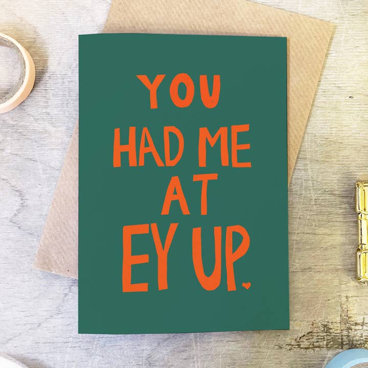 You Had Me At Ey Up - Valentine's Card - Anniversary Card for wholesale by martha and hepsie ltd