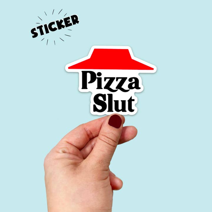 Waterproof Vinyl Pizza Slut Sticker for wholesale by Songbird Artistry