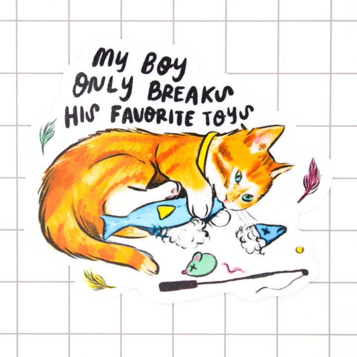 My Cat Only Breaks His Favorite Toys Vinyl Sticker for wholesale by Amy Hartelust Art and Illustration