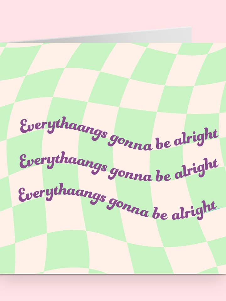 EVERYTHAANGS GONNA BE ALRIGHT Greeting Card for wholesale by Two Brides Presents