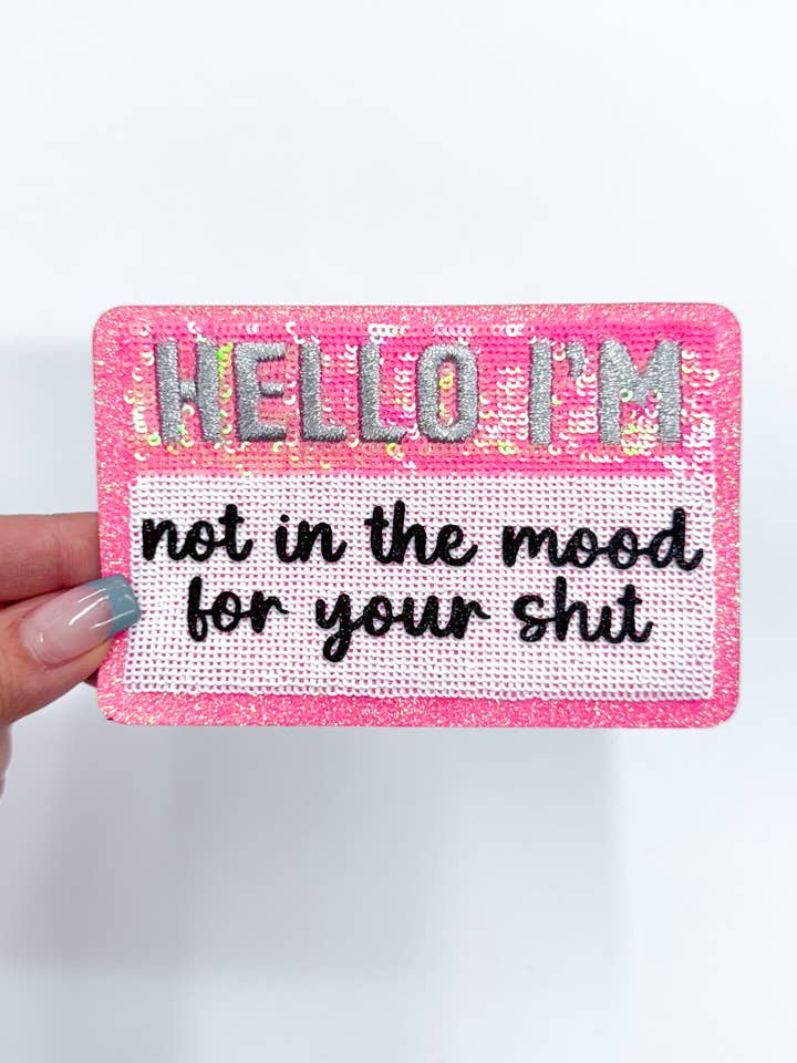 Hello I'm...Not in the Mood Sequins Embroidery Patch  (Copy) for wholesale by ABLNco
