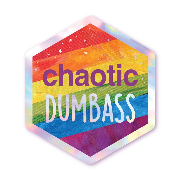 Chaotic Dumbass - Rainbow - Holographic Hexagon Sticker for wholesale by Schlady