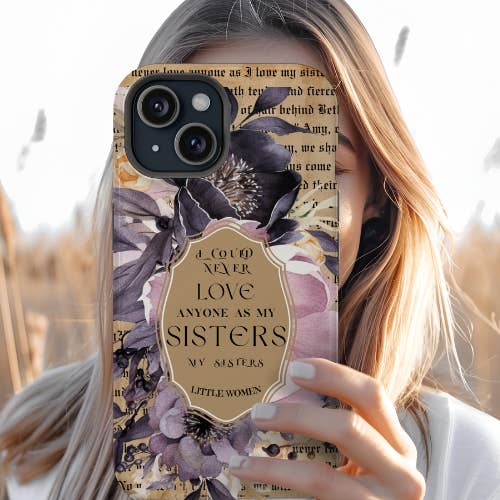 iPhone Case Floral Little Women Inspired Quote for wholesale by My Gifting Sister