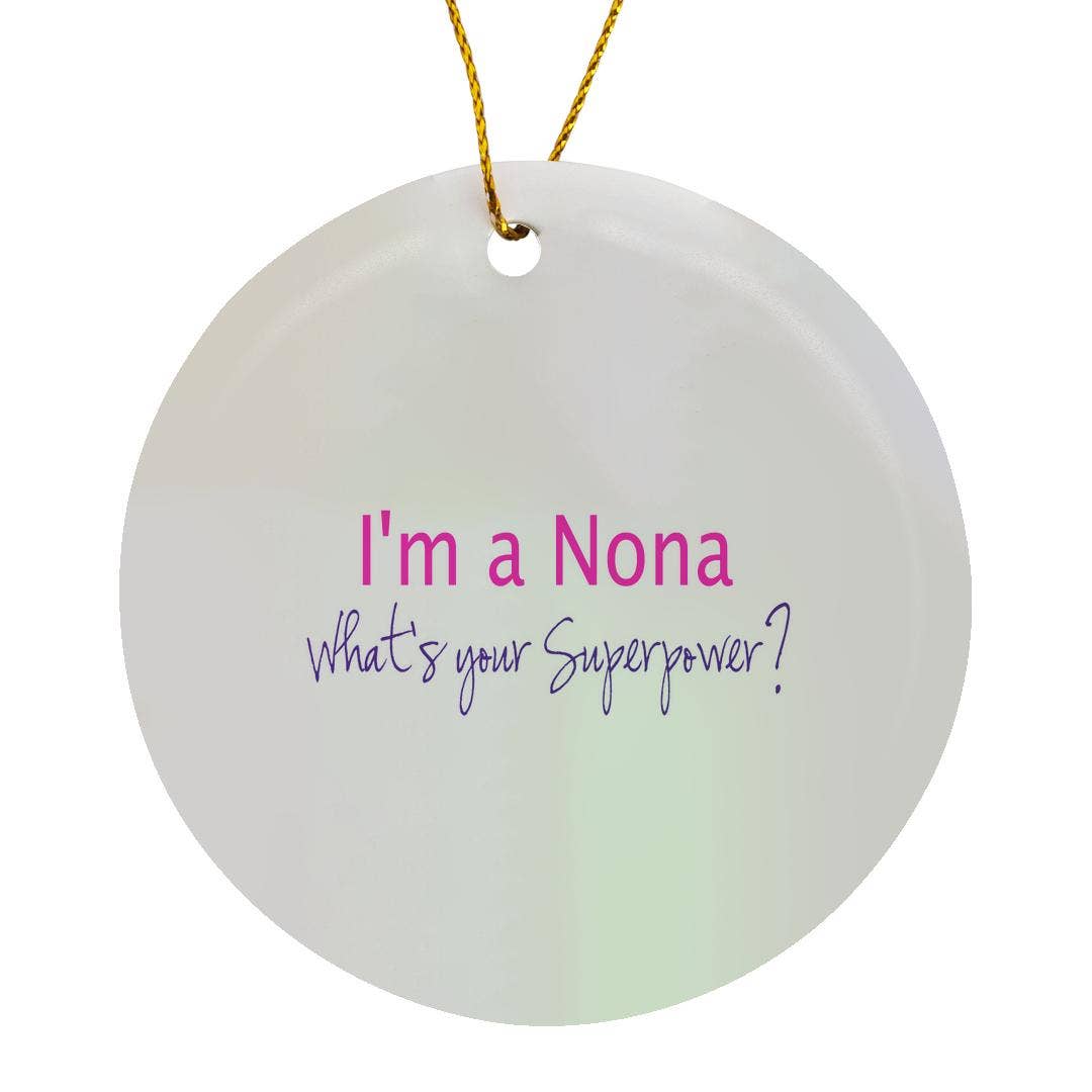 3dRose - Wholesale Ornament - 3dRose, Im a Nona - Whats your Superpower - hot pink - funny gift for grandma, Ornament0