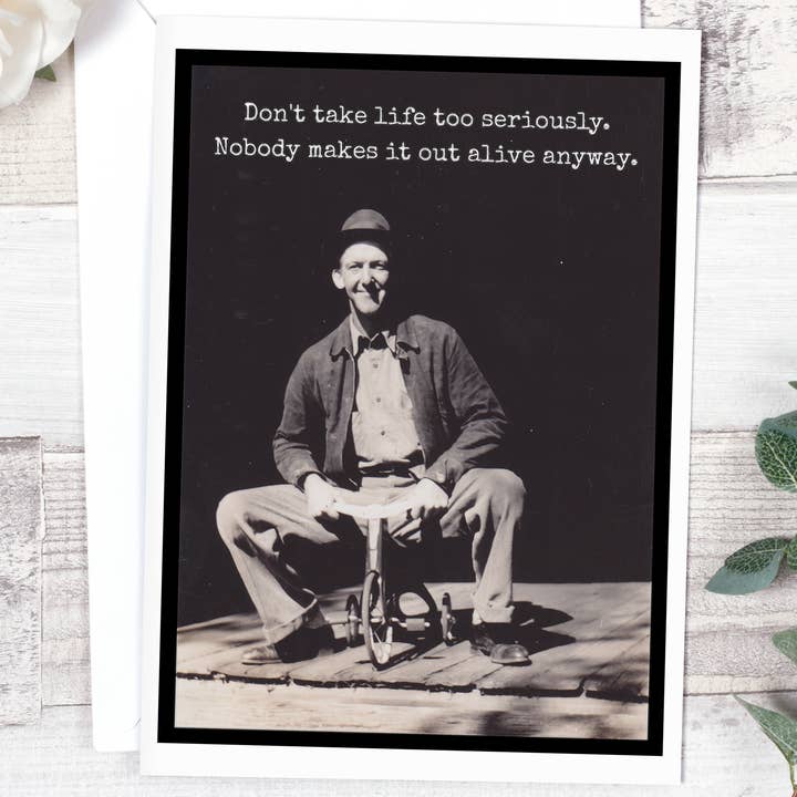 Don't Take Life Too Seriously... for wholesale by Raven's Rest Studio