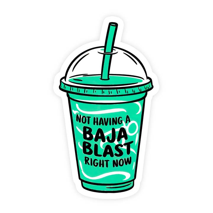 Sticker Bull – Engroshandel Klistermærke – Ikke have en Baja Blast lige nu sjov meme vinylklistermærke0