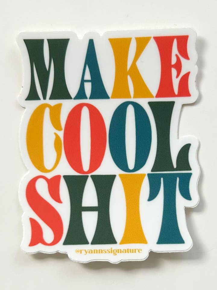 Make Cool Shit Sticker for wholesale by Ryann's Signature