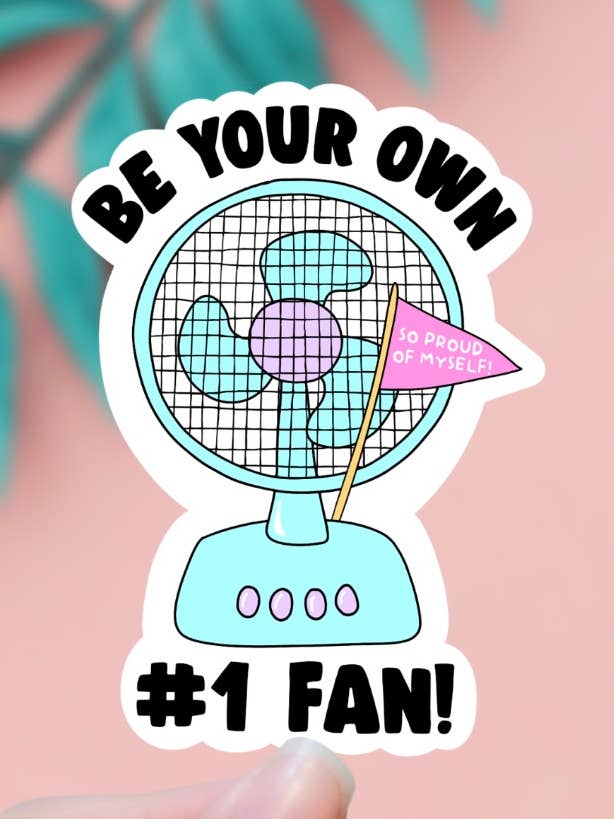 Be Your Own #1 Fan Sticker for wholesale by EnchantingSunshine
