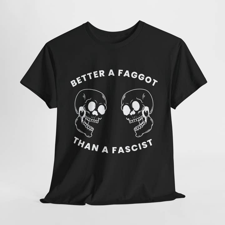 Better A Faggot Than A Fascist T-shirt for wholesale by Kennidi Co.