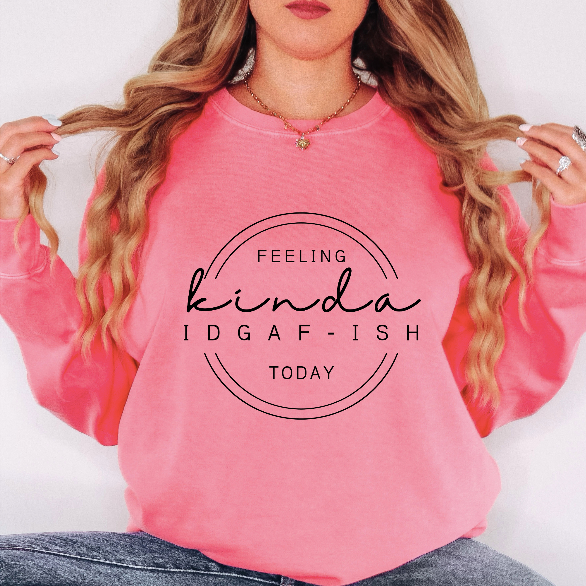 Trendznmore - Modern Graphic Apparel - Wholesale Graphic Sweatshirt - Women's - Comfort Colors Feeling Kinda IDGAF-ISH Funny Sweatshirt1
