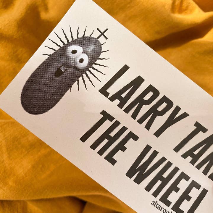 ALTARGOKART - Wholesale Sticker - Larry Take The Wheel Bumper Sticker