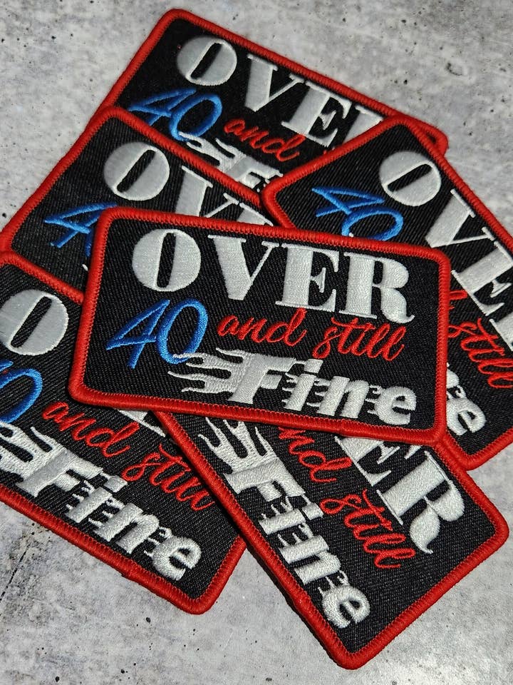 "Over 40 and Still Fine", 1-pc, Iron-on Patch for wholesale by Patch Party Club