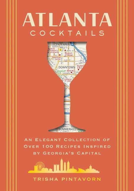 HarperCollins Focus - Wholesale Mixology & Beverage - Atlanta Cocktails: An Elegant Collection of Over 100 Recipes0