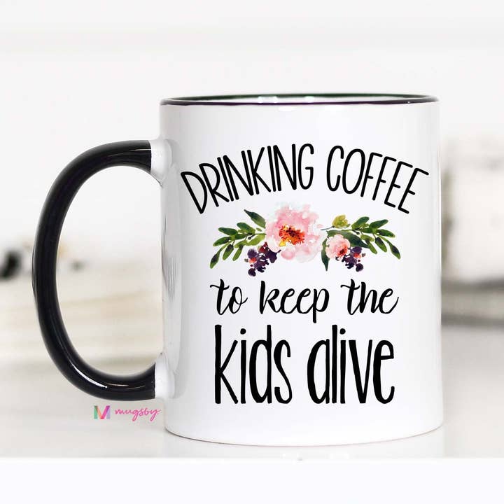Drinking Coffee To Keep The Kids Alive Drinking Coffee To Keep The Kids Alive