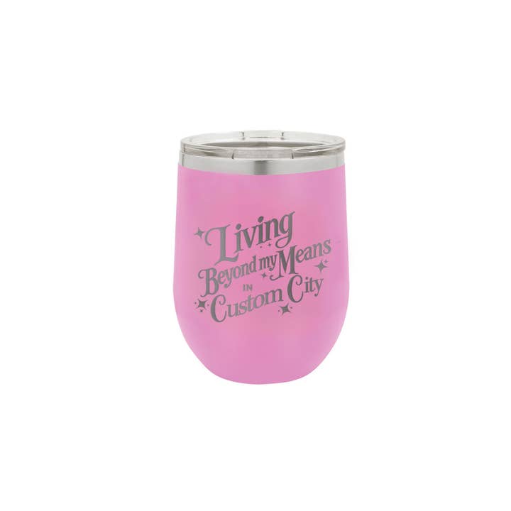 Calm Down Caren - Wholesale Insulated mug/tumbler - Living Beyond My Means In CUSTOM CITY - Polar Wine Tumbler4