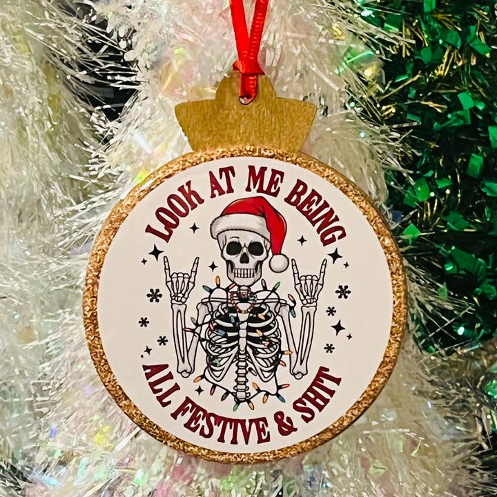 LOOK AT ME BEING ALL FESTIVE & SHIT FUNNY CHRISTMAS ORNAMENT for wholesale by Stuck On Joy