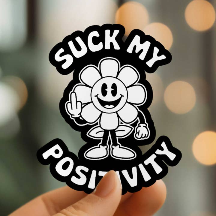 Adesivo in Vinile Divertente "Suck My Positivity" per la vendita all'ingrosso da parte di Mystical Monkey Toes