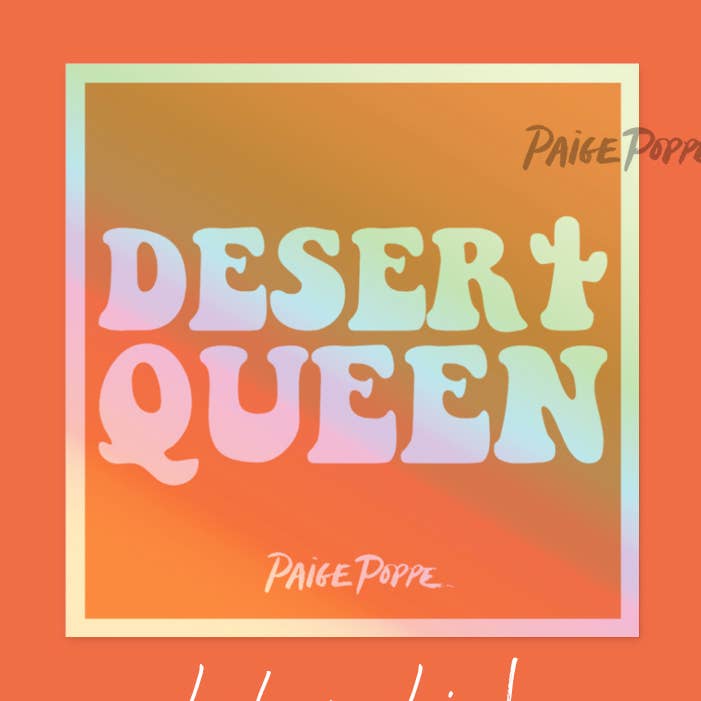 Pegatina holográfica «Reina del Desierto» para venta al por mayor de Paige Poppe Art