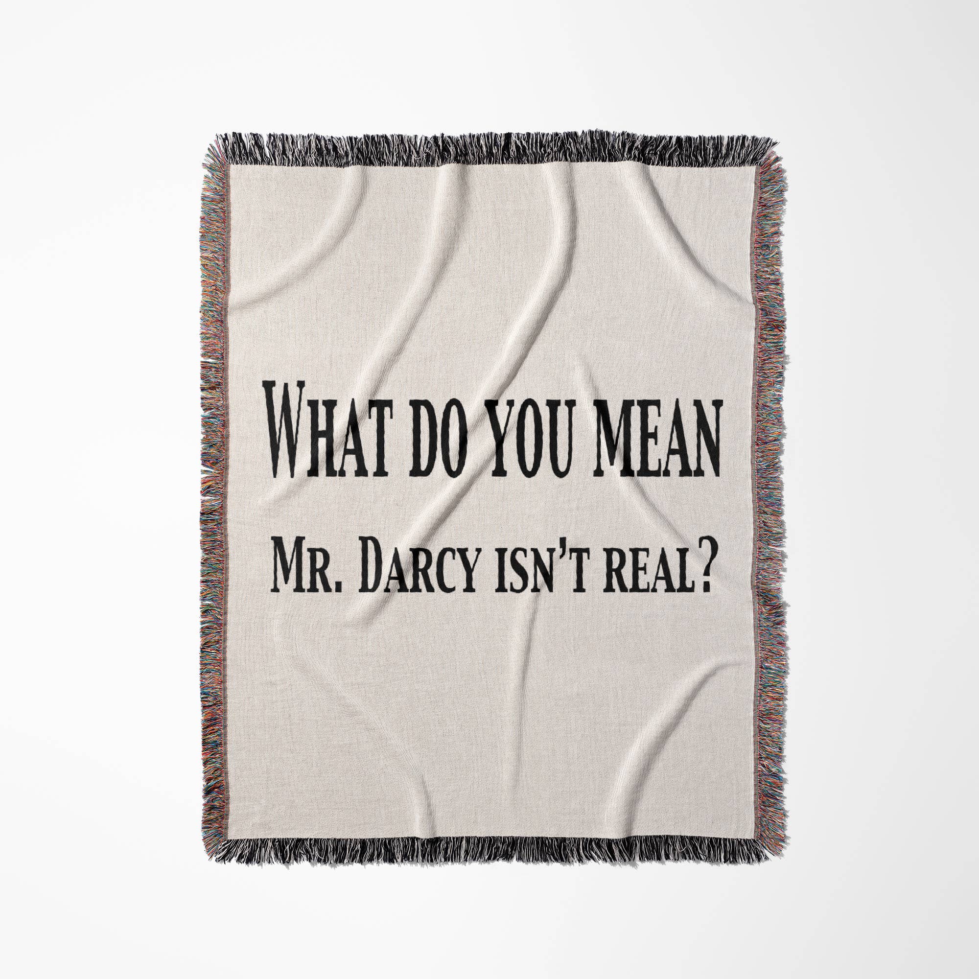 3dRose - Wholesale Throw blanket - 3dRose, What do you mean Mr, Darcy isn’t real, Blanket0
