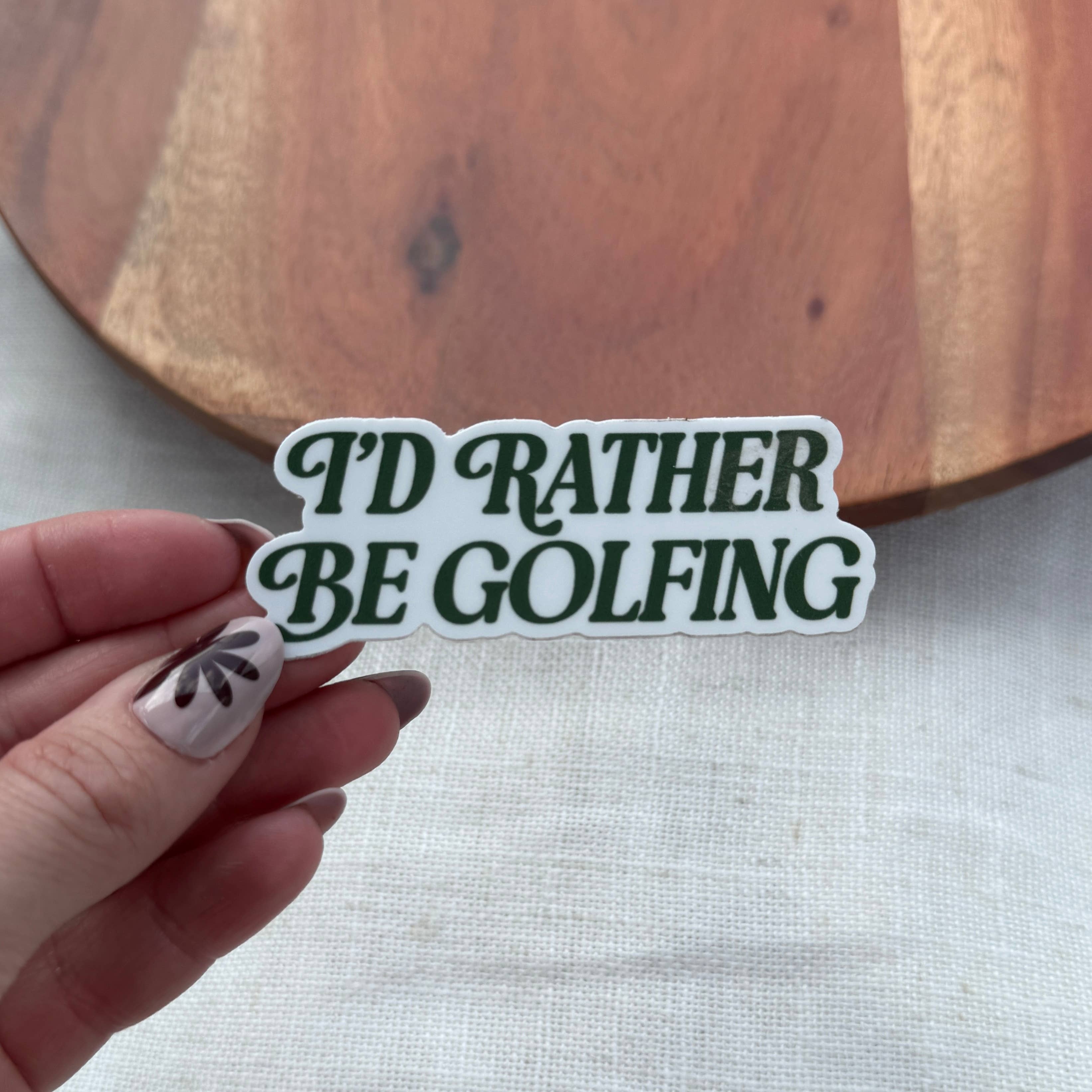 Big Moods - Wholesale Sticker - I'd Rather Be Golfing Green Text Sticker1