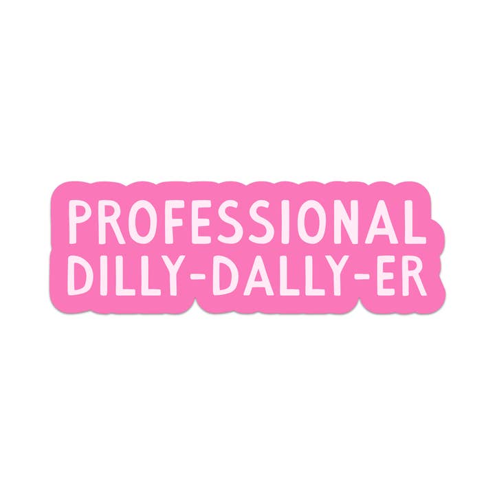 Mouthy Broad - Wholesale Sticker - Professional Dilly-Dally-Er Vinyl Sticker