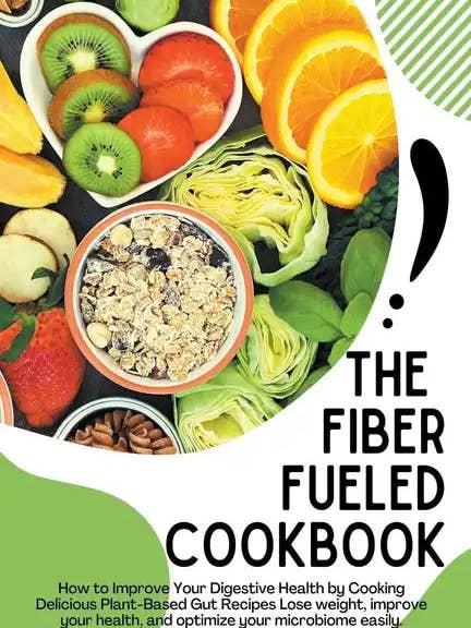 The Fiber Fueled Cookbook - Paperback for wholesale by Books by splitShops