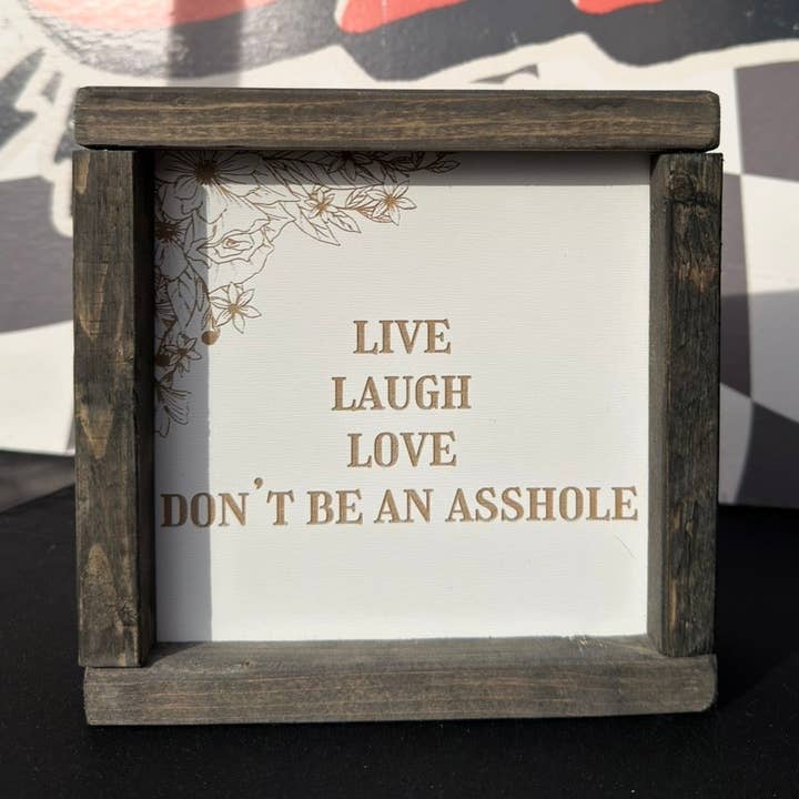 Live laugh love don’t be an asshole framed sign for wholesale by Rebel Roses